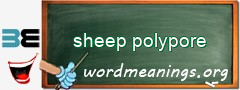 WordMeaning blackboard for sheep polypore